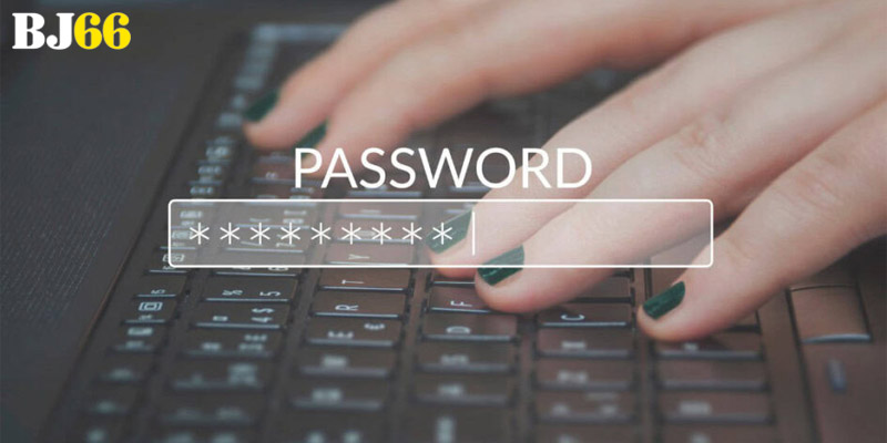 Tại sao người tham gia dễ quên mật khẩu Bj66